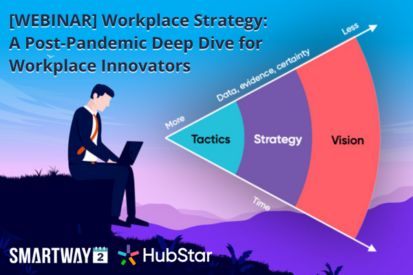 Workplace Strategy A Post Pandemic Deep Dive For Workplace Innovators